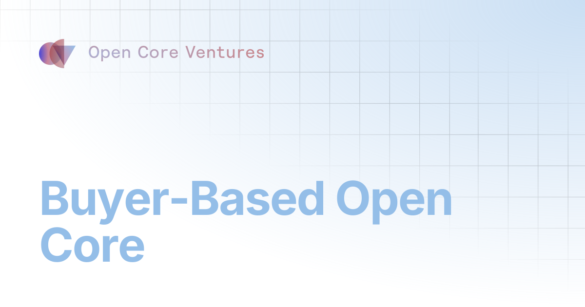 Buyer-Based Open Core | Startup Manual | OCV Handbook